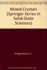 9780387109220-0387109226-Mixed Crystals (Springer Series in Solid-state Sciences)
