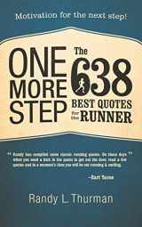 9781469793191-1469793199-One More Step the 638 Best Quotes for the Runner: Motivation for the Next Step!