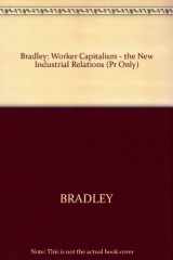 9780262521031-0262521032-Worker Capitalism: The New Industrial Relations