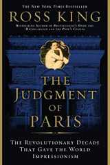 9780802715166-0802715168-The Judgment of Paris: The Revolutionary Decade That Gave the World Impressionism