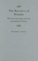 9780773528574-0773528571-The Recovery of Wonder: The New Freedom and the Asceticism of Power (McGill-Queen’s Studies in the Hist of Id) (Volume 39)