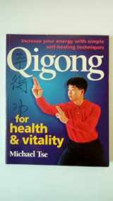 9780749913366-0749913363-Qigong for Health and Vitality