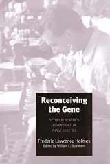 9780300110784-0300110782-Reconceiving the Gene: Seymour Benzer's Adventures in Phage Genetics