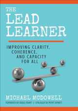 9781544324982-1544324987-The Lead Learner: Improving Clarity, Coherence, and Capacity for All