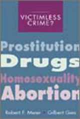 9780935732467-0935732462-Victimless Crime?: Prostitution, Drugs, Homosexuality, and Abortion (The Roxbury Series in Crime, Justice, and Law)
