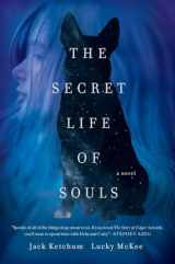 9781681772349-1681772345-The Secret Life of Souls: A Novel