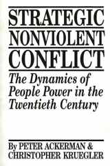 9780275939168-0275939162-Strategic Nonviolent Conflict: The Dynamics of People Power in the Twentieth Century