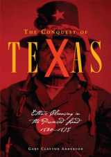 9780806163062-0806163062-The Conquest of Texas: Ethnic Cleansing in the Promised Land, 1820–1875