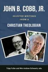 9781948609838-1948609835-John B. Cobb, Jr: Selected Writings from a Christian Theologian