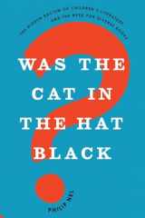 9780190932879-0190932872-Was the Cat in the Hat Black?: The Hidden Racism of Children's Literature, and the Need for Diverse Books