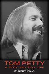 9780980056181-0980056187-Tom Petty: A Rock And Roll Life
