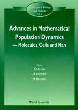 9789810231767-9810231768-Advances in Mathematical Population Dynamics: Molecules, Cells and Man : 23-27 May 1995 (Series in Mathematical Biology and Medicine, Vol 6)