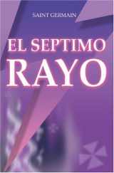 9789962801382-9962801389-El Séptimo Rayo (Spanish Edition)