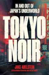 9781761380235-1761380230-Tokyo Noir: in and out of Japan's underworld