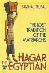 9780062508737-0062508733-Hagar the Egyptian: The Lost Tradition of the Matriarchs