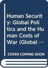 9780415488143-0415488141-Human Security: Global Politics and the Human Costs of War (Global Institutions)