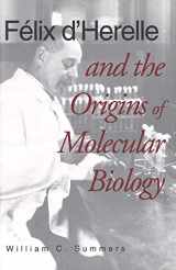 9780300071276-0300071272-Félix d`Herelle and the Origins of Molecular Biology