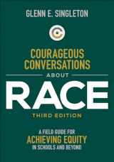 9781071847121-1071847120-Courageous Conversations About Race: A Field Guide for Achieving Equity in Schools and Beyond