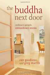 9780977924516-0977924513-The Buddha Next Door: Ordinary People, Extraordinary Stories