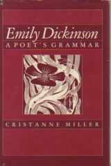 9780674250352-0674250354-Emily Dickinson, a poet's grammar