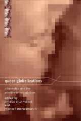 9780814716236-0814716237-Queer Globalizations: Citizenship and the Afterlife of Colonialism