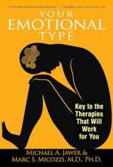 9781594774317-1594774315-Your Emotional Type: Key to the Therapies That Will Work for You