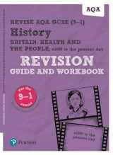 9781292204789-1292204788-Revise AQA GCSE (9-1) History Britain: Health and the people, c1000 to the present day Revision Guide and Workbook: includes online edition (REVISE AQA GCSE History 2016)