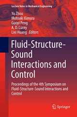 9789811339646-9811339643-Fluid-Structure-Sound Interactions and Control: Proceedings of the 4th Symposium on Fluid-Structure-Sound Interactions and Control (Lecture Notes in Mechanical Engineering)