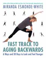 9780735275218-0735275211-Fast Track to Aging Backwards: 6 Ways and 30 Days to Look and Feel Younger