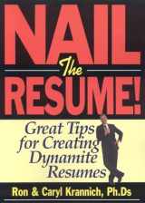 9781570232336-1570232334-Nail the Resume!: Great Tips for Creating Dynamite Resumes