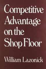 9780674154162-0674154169-Competitive Advantage on the Shop Floor
