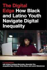 9781479849857-1479849855-The Digital Edge: How Black and Latino Youth Navigate Digital Inequality (Connected Youth and Digital Futures, 4)