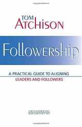 9781567932164-1567932169-Followership: A Practical Guide to Aligning Leaders and Followers (ACHE Management)