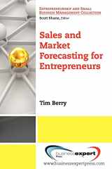 9781606490419-1606490419-Sales and Market Forecasting for Entrepreneurs (Entrepreneurship and Small Business Management Collection)