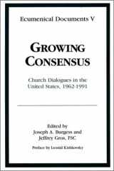 9780809133826-0809133822-Growing Consensus: Church Dialogues in the United States, 1962-1991 (Ecumenical Documents, Vol 5)