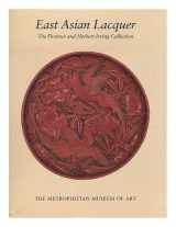 9780810964068-0810964066-East Asian Lacquer: The Florence and Herbert Irving Collection