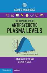9781009009898-1009009893-The Clinical Use of Antipsychotic Plasma Levels (Stahl's Essential Psychopharmacology Handbooks)