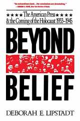 9780029191613-0029191610-Beyond Belief: The American Press And The Coming Of The Holocaust, 1933- 1945