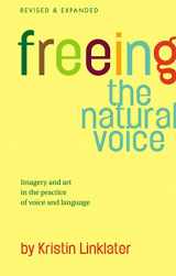9781854599711-1854599712-Freeing the Natural Voice: Imagery and Art in the Practice of Voice and Language