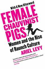 9781416526384-1416526382-Female Chauvinist Pigs: Women and the Rise of Raunch Culture: Woman and the Rise of Raunch Culture