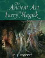9781580911573-1580911579-The Ancient Art of Faery Magick