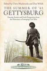 9781611215717-1611215714-The Summer of ’63: Gettysburg: Favorite Stories and Fresh Perspectives from the Historians at Emerging Civil War (Emerging Civil War Anniversary Series)