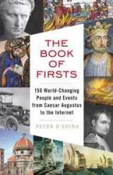 9780385365284-0385365284-The Book of Firsts: 150 World-Changing People & Events from Caesar Augustus to the Internet
