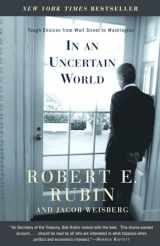 9780375757303-0375757309-In an Uncertain World: Tough Choices from Wall Street to Washington