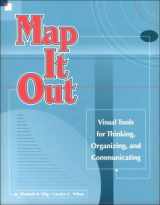 9781888222586-1888222581-Map It Out: Visual Tools for Thinking, Organizing, and Communicating
