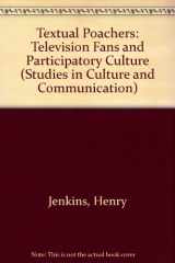 9780415905718-0415905710-Textual Poachers: Television Fans and Participatory Culture (Studies in Culture and Communication)