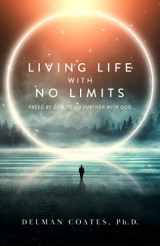 9781952602450-1952602459-Living Life with No Limits: Freed by God to Go Further with God