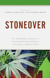 9781793651525-1793651523-Stoneover: The Observed Lessons and Unanswered Questions of Cannabis Legalization
