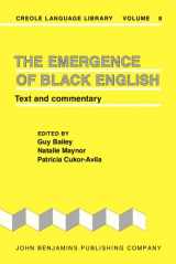 9781556191619-1556191618-The Emergence of Black English: Text and commentary (Creole Language Library)