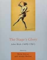 9781611490329-1611490324-The Stage's Glory: John Rich (1692-1761)